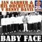 Baby Face (Digitally Remastered) - Jan Garber and His Orchestra lyrics
