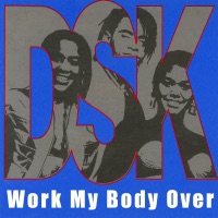 Work My Body Over (Sweat) - DSK