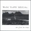 Blue Plate Special - Dippin' In
