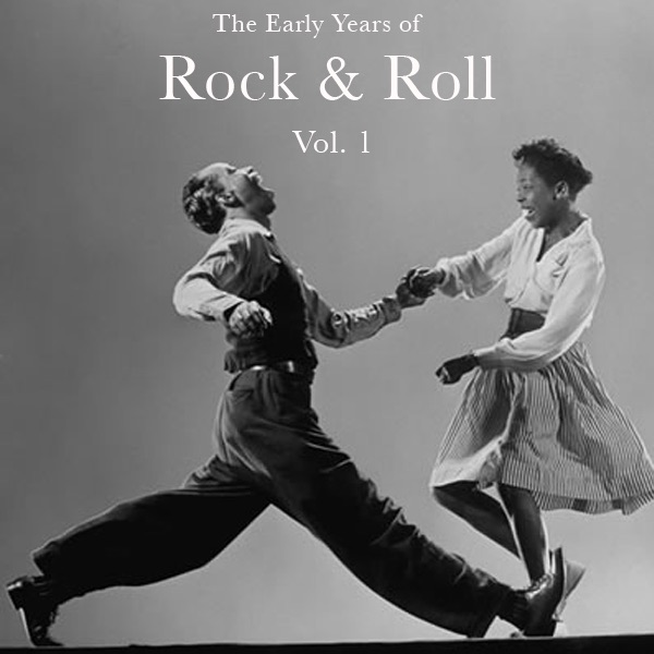 The Early Years of Rock & Roll, Vol. 1 (Digitally Remastered)