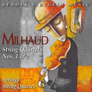 Milhaud: String Quartets Nos. 1 & 2