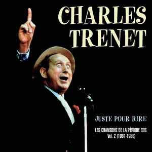 "Juste pour rire " Les chansons de la période CBS, vol. 2 (1981-1986)