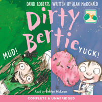 David Roberts & Alan McDonald - Dirty Bertie: Mud! & Yuk! (Unabridged) artwork
