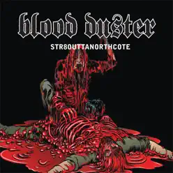 Str8outtanorthcote - Blood Duster