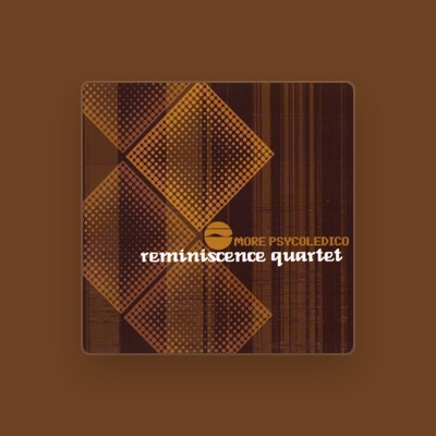 Listen to Reminiscence Quartet, watch music videos, read bio, see tour dates & more!