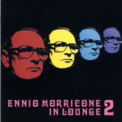 Ennio Morricone In Lounge, Vol. 2 - Ennio Morricone