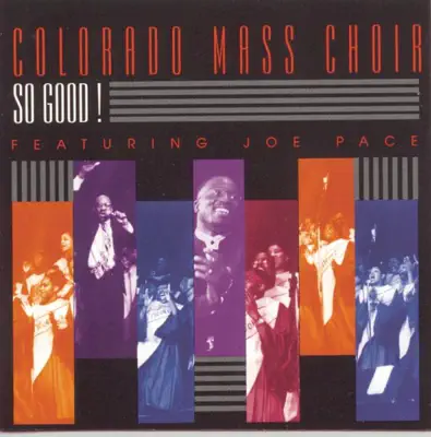 Listen to So Good! by Colorado Mass Choir