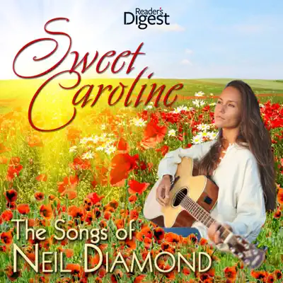 Poslechněte si Reader's Digest Music: Sweet Caroline - The Songs of Neil Diamond od interpreta Various Artists