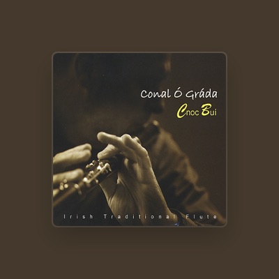 Listen to Conal O Grada, watch music videos, read bio, see tour dates & more!