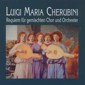 Cherubini: Requiem Für Gemischten Chor Und Orchester