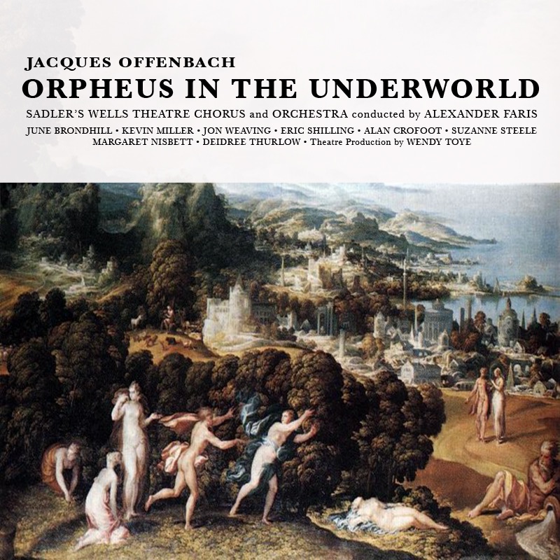 Обложка альбома «Offenbach: Orpheus in the Underworld "Highlights from the English Version"» — Sadler's Wells Theatre Orchestra, Sadler's Wells Theatre Chorus, Alexander Faris, June Bronhill, Kevin Miller, Jon Weaving, Eric Shilling, Alan Crofoot, Suzanne Steele, Margaret Nisbett & Deidree Thurlow