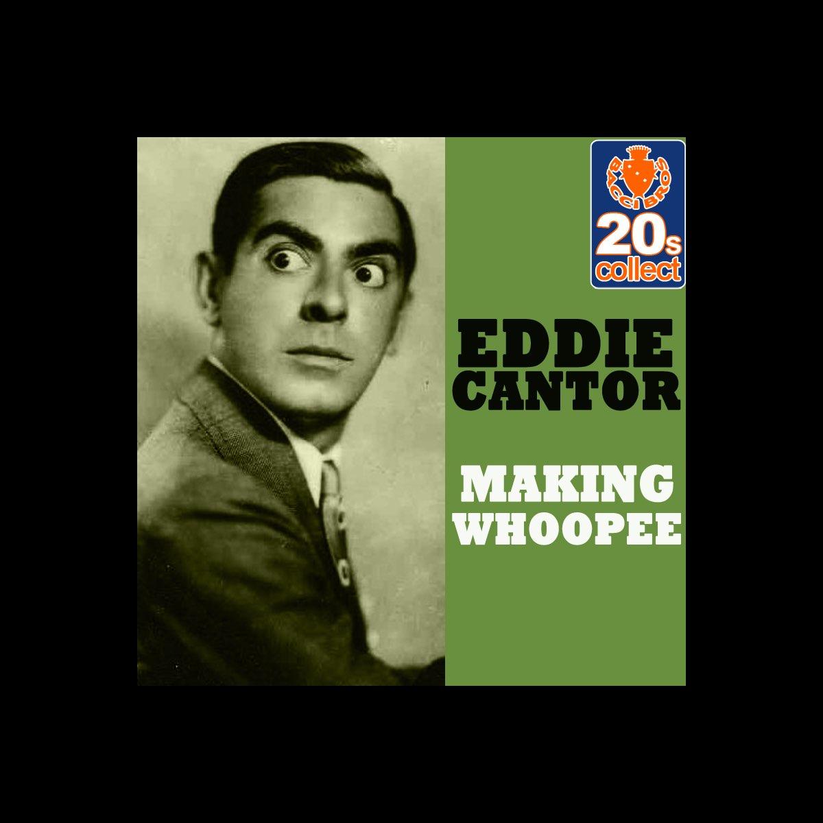 Making Whoopee - Single” álbum de Eddie Cantor en Apple Music