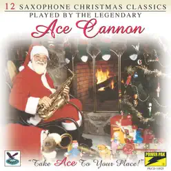 12 Christmas Classics - Ace Cannon 12 Christmas Classics - Ace Cannon