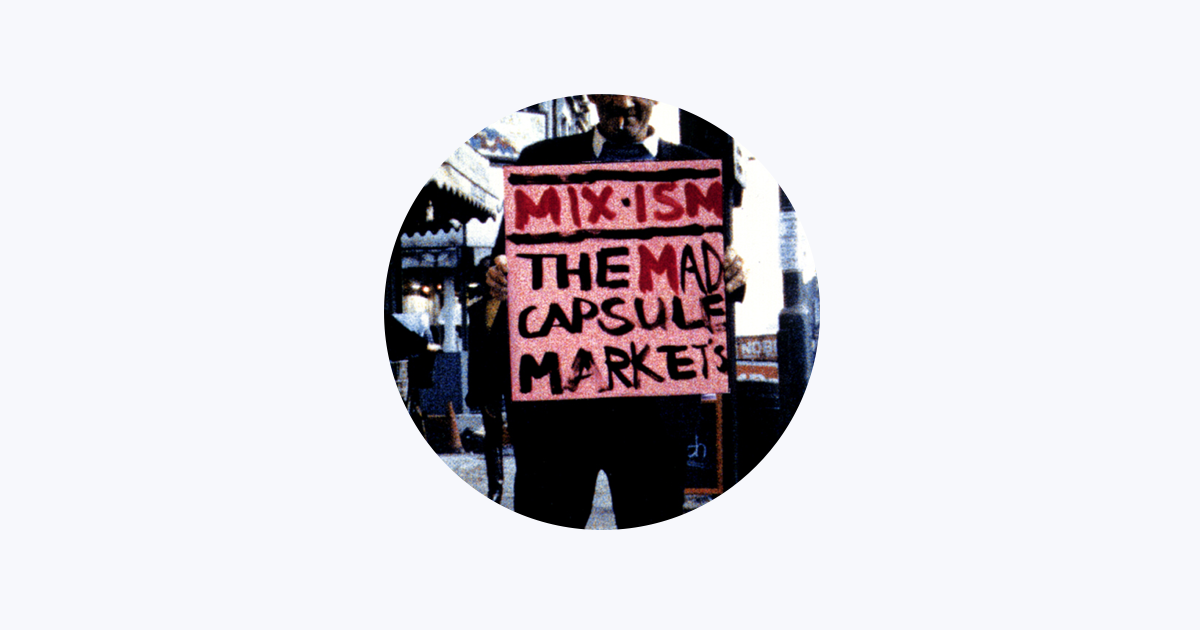 The Mad Capsule Markets - Apple Music