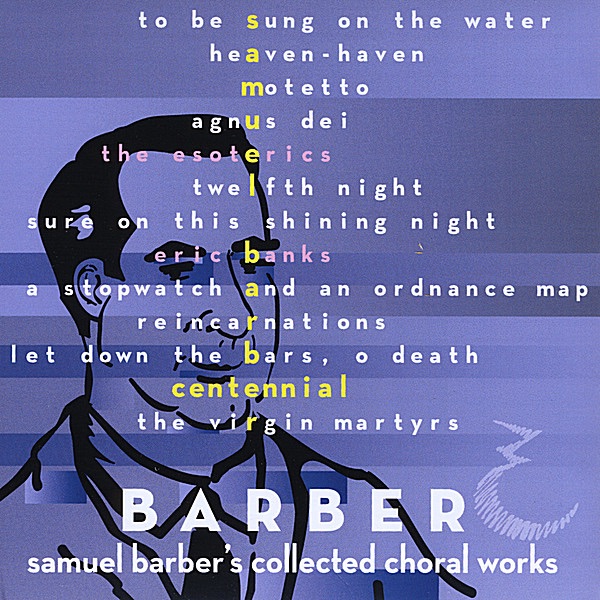 Обложка альбома «Barber: Samuel Barber's Collected Choral Works» — The Esoterics