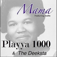 Mama (feat. Joelle) - Single - Playya 1000 & The Deeksta