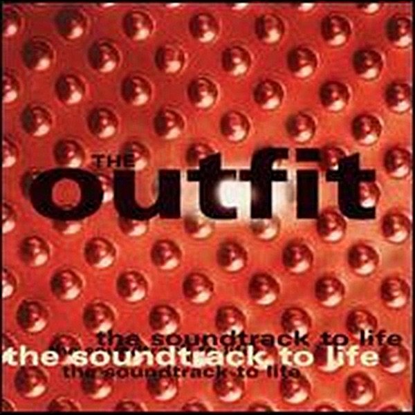 Обложка альбома «Soundtrack to Life» — The Outfit