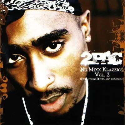 Nu-Mixx Klazzics, Vol. 2 (Evolution: Duets and Remixes) - 2pac