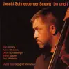 Joschi Schneeberger Sextett - Deine Haar
