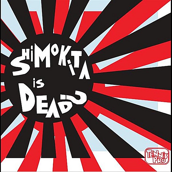 Shimokita is Dead?