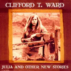 Julia & Other Stories - Clifford T. Ward