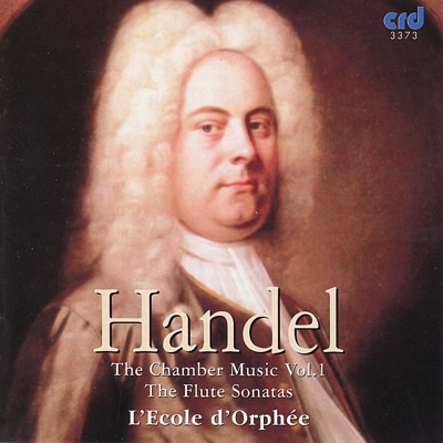 Handel: The Chamber Music, Vol. 1