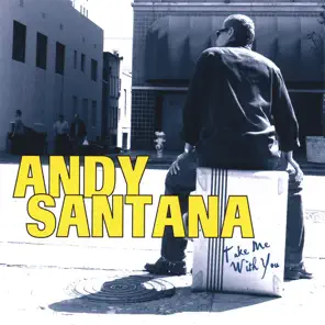 Andy Samtana, 2007 - Take Me With You