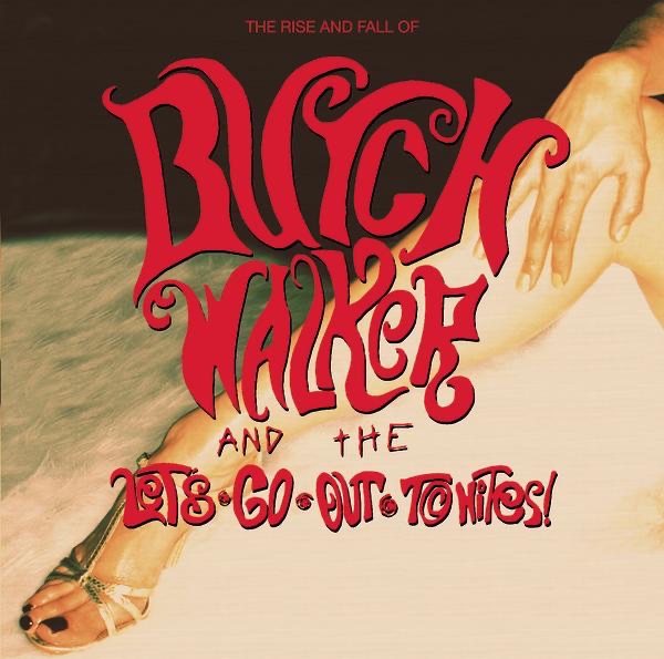 The Rise and Fall Of...Butch Walker and the Let's-Go-Out-Tonites