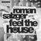 Feel the House - Roman Salzger lyrics