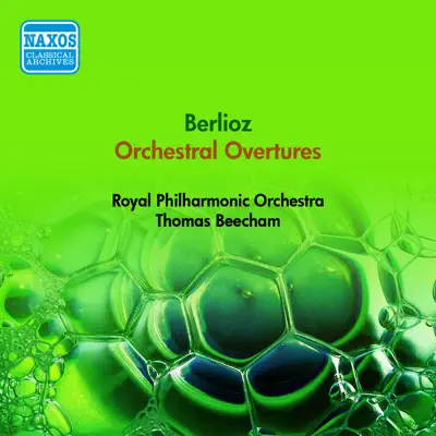 Berlioz: Overtures (Royal Philharmonic, Beecham) [1954] - Royal Philharmonic Orchestra