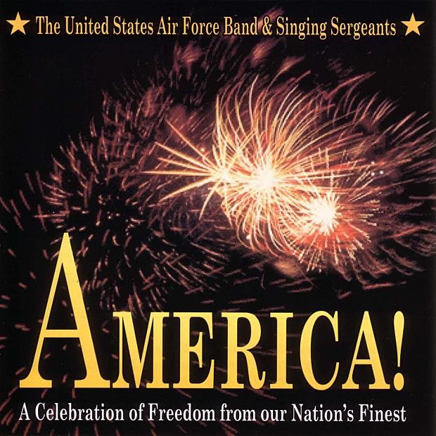 Обложка альбома «America!» — Singing Sergeants & US Air Force Band