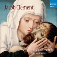 Jacob Clement - Huelgas Ensemble & Paul Van Nevel
