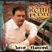 Love Flowed — Keith Plott
