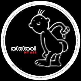 Minimal My Ass (Miles Dyson's Tech Dub Remix) Miles Dyson