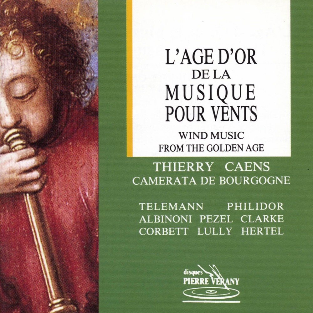 Обложка альбома «L'âge d'or de la musique pour vents» — La Camérata de Bougogne, Thierry Caens, David Walter, Dominique Monnin, Patrick Vilaire & René Bouley
