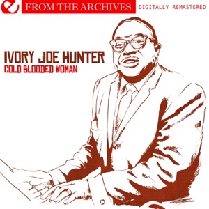 Ivory Joe Hunter — I Need You So