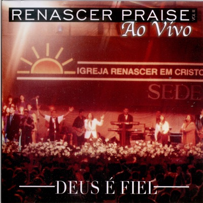 Renascer Praise 3 - Deus É Fiel - Ao Vivo