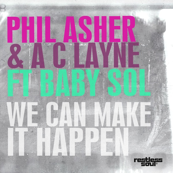 Обложка альбома «We Can Make It Happen (Remixes) [feat. Baby Sol]» — Phil Asher & A.C. Layne