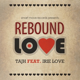 Rebound Love (feat. Irie Love) Tajh & Irie Love