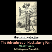 The Adventures of Huckleberry Finn By Mark Twain - Orson Welles & Jackie Cooper