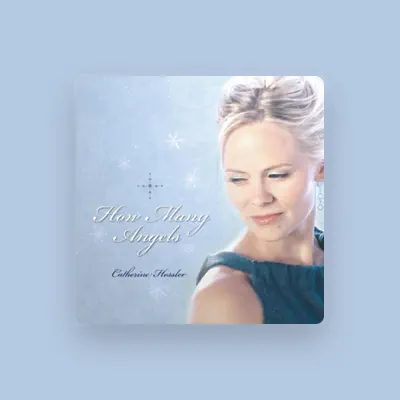 Listen to Catherine Hessler, watch music videos, read bio, see tour dates & more!