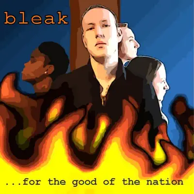 For the Good of the Nation - Bleak For the Good of the Nation - Bleak