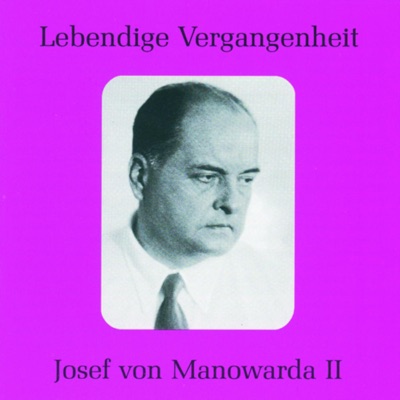 Lebendige Vergangenheit - Josef Von Manowarda (Vol.2)