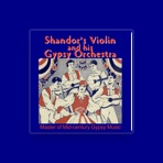 Shandor’s Violin and His Gypsy Orchestra Gypsy Songs