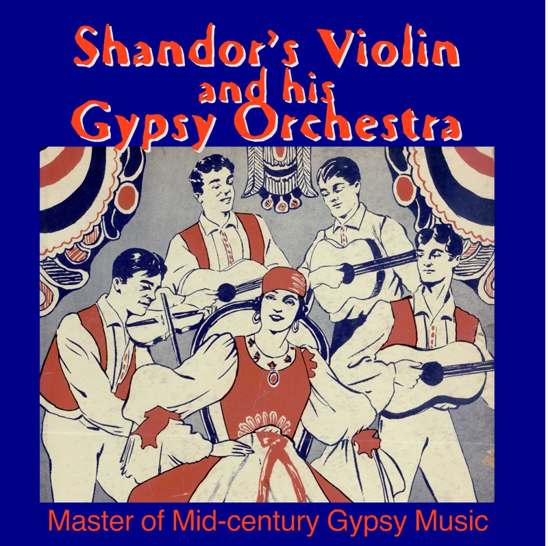 Gypsy Songs: Master of Mid-Century Gypsy Music