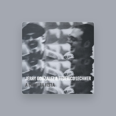 Jerry Gonzalez & Federico Lechner