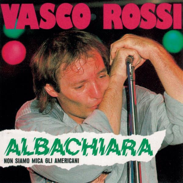 Albachiara (Non siamo mica gli americani) - Vasco Rossi