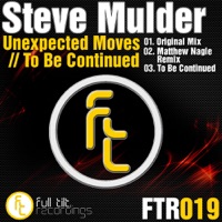 Unexpected Moves / to Be Continued - EP - Steve Mulder