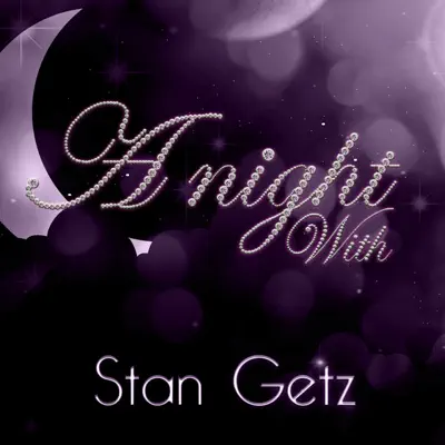 A Night With Stan Getz - Stan Getz