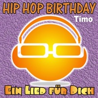 Hip Hop Birthday: Timo - Ein Lied für Dich